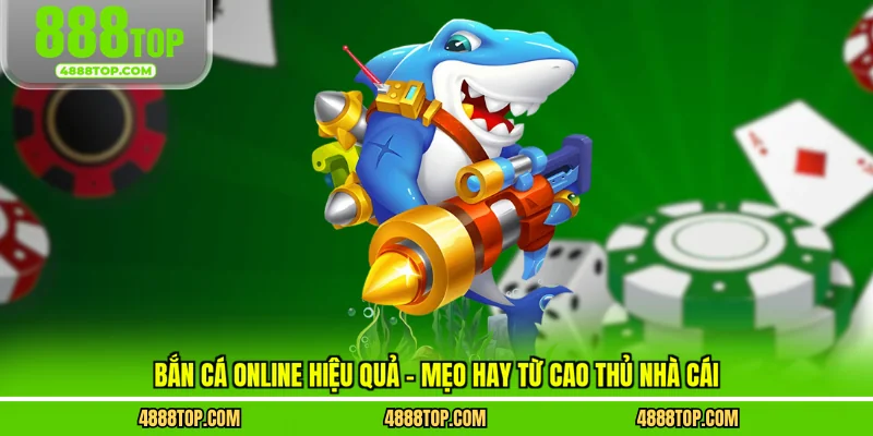 Bắn cá online hiệu quả