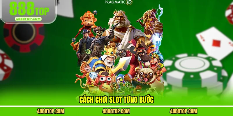 Cách chơi slot từng bước