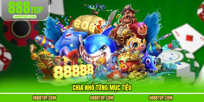 Chia nhỏ từng mục tiêu