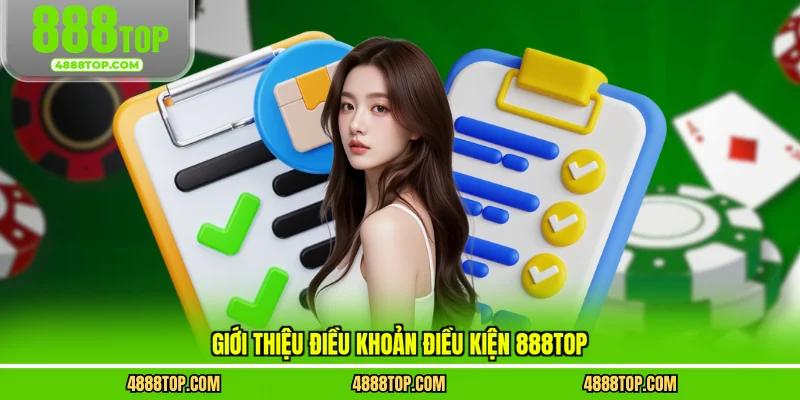 Giới thiệu điều khoản điều kiện 888top