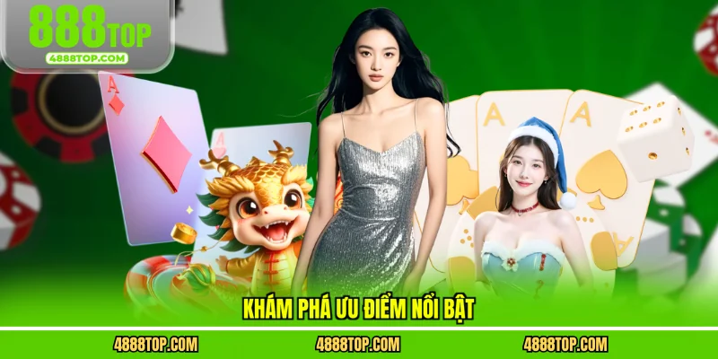 Khám phá ưu điểm nổi bật