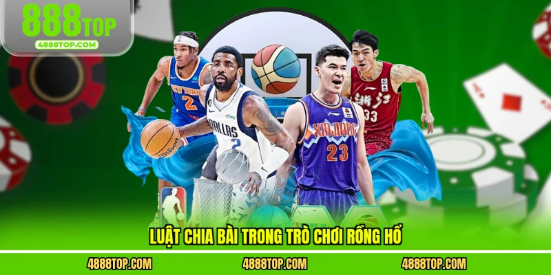 Luật chia bài trong trò chơi rồng hổ