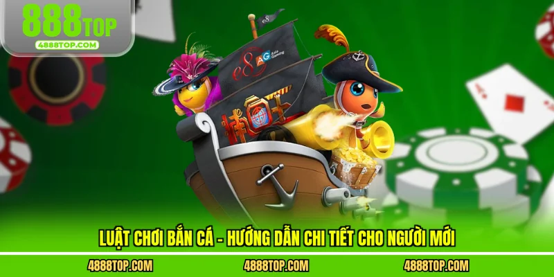 Luật chơi bắn cá