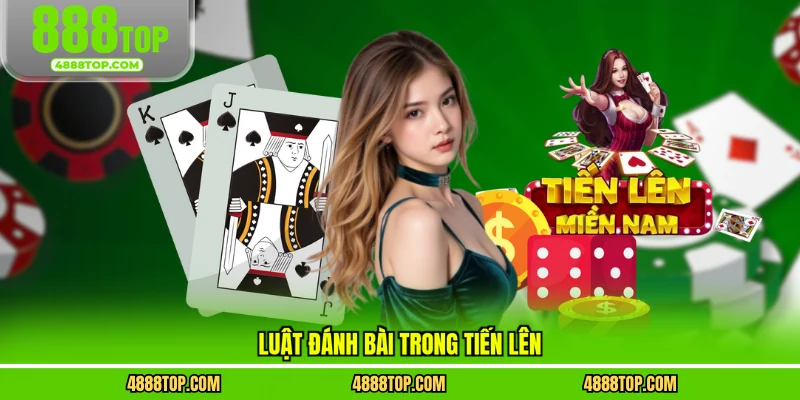 Luật đánh bài trong tiến lên