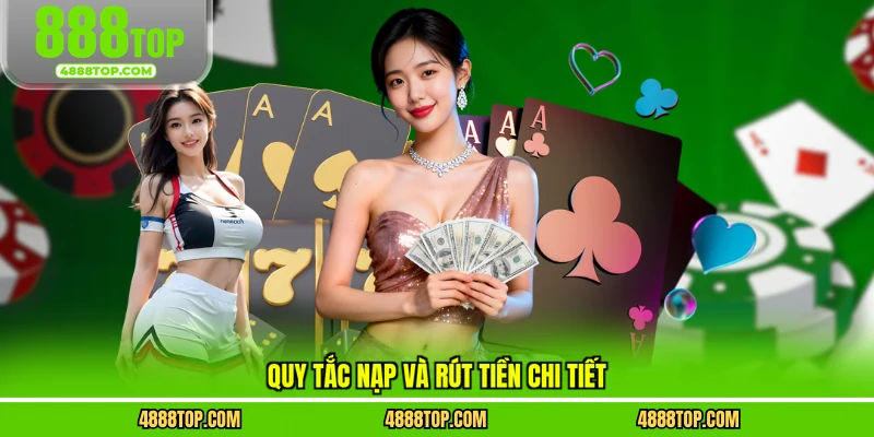 Quy tắc nạp và rút tiền chi tiết