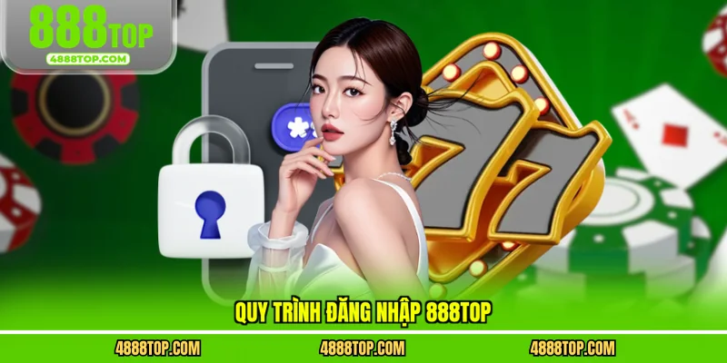 Quy trình đăng nhập 888top