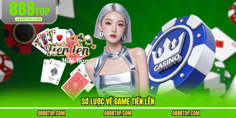 Sơ lược về game tiến lên
