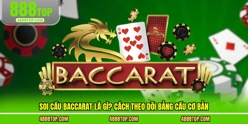 Soi cầu baccarat là gì