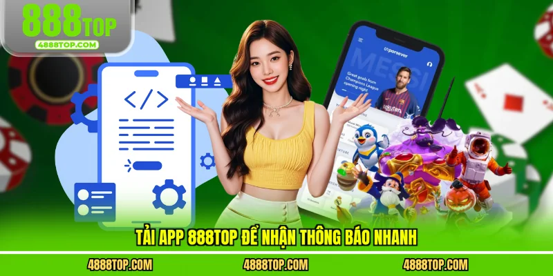 Tải app 888top để nhận thông báo nhanh